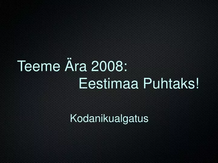 teeme ra 2008 eestimaa puhtaks