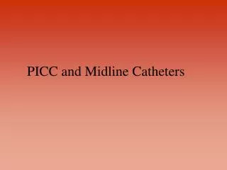 PICC and Midline Catheters
