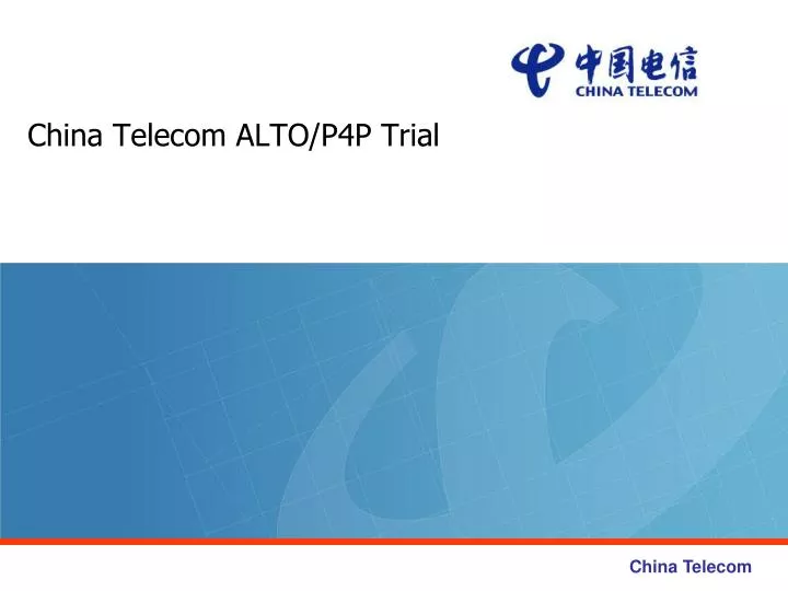 china telecom alto p4p trial