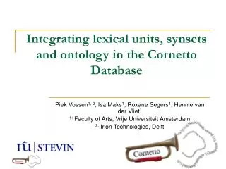 Integrating lexical units, synsets and ontology in the Cornetto Database