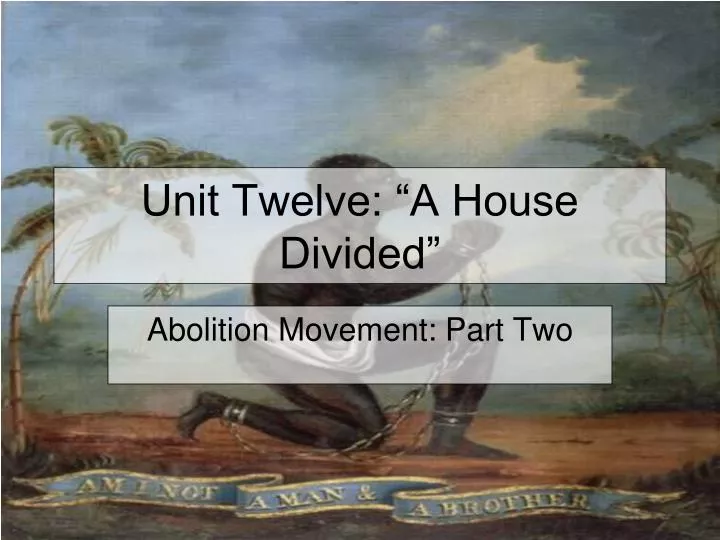 unit twelve a house divided