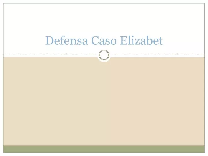 defensa caso elizabet