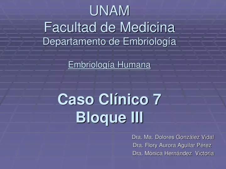 unam facultad de medicina departamento de embriolog a embriolog a humana caso cl nico 7 bloque iii