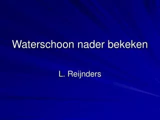 waterschoon nader bekeken