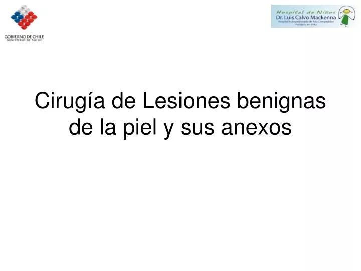 cirug a de lesiones benignas de la piel y sus anexos