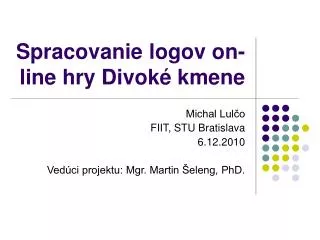 spracovanie logov on line hry divok kmene