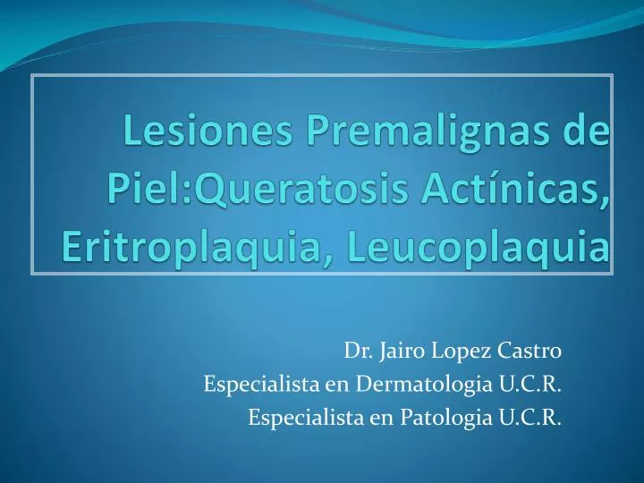 lesiones premalignas de piel queratosis act nicas eritroplaquia leucoplaquia