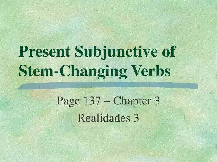 present subjunctive of stem changing verbs