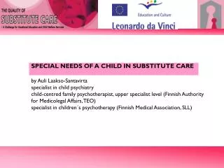 SPECIAL NEEDS OF A CHILD IN SUBSTITUTE CARE by Auli Laakso-Santavirta