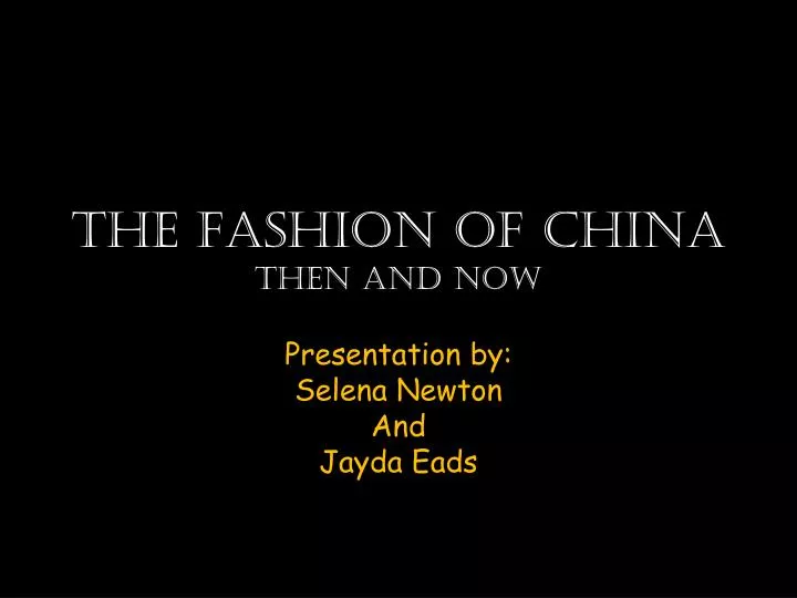 the fashion of china then and now