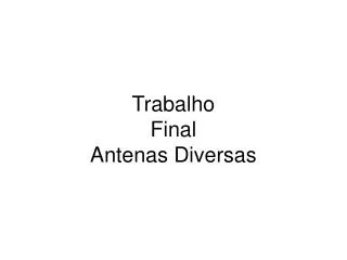 trabalho final antenas diversas