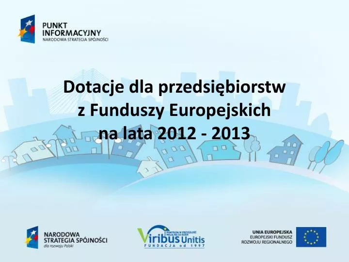 dotacje dla przedsi biorstw z funduszy europejskich na lata 2012 2013