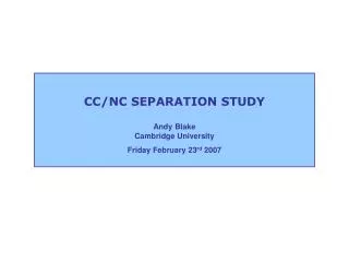 CC/NC SEPARATION STUDY