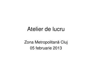 atelier de lucru