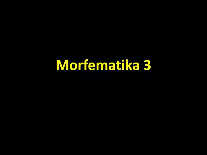 morfematika 3