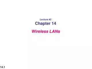 Lecture #2 Chapter 14 Wireless LANs