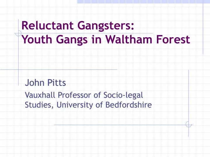 reluctant gangsters youth gangs in waltham forest