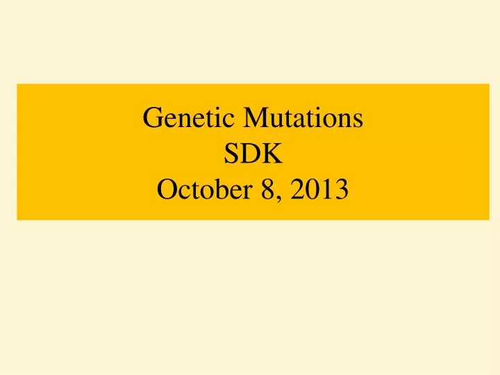 genetic mutations sdk october 8 2013