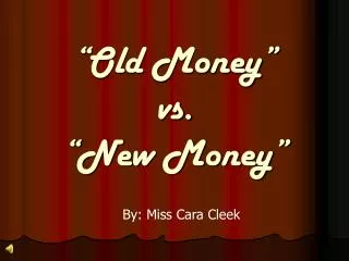 “Old Money” vs. “New Money”