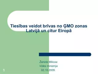 Tiesības veidot brīvas no ĢMO zonas Latvijā un citur Eiropā