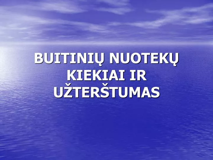 buitini nuotek kiekiai ir u ter tumas