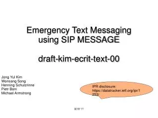 Emergency Text Messaging using SIP MESSAGE draft-kim-ecrit-text-00