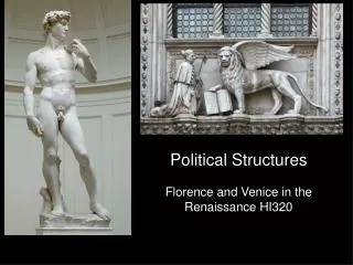 Political Structures Florence and Venice in the Renaissance HI320