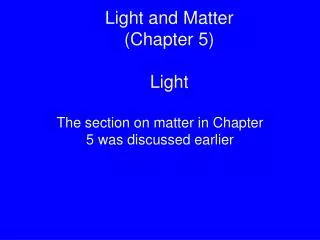 Light and Matter (Chapter 5) Light