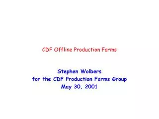 CDF Offline Production Farms