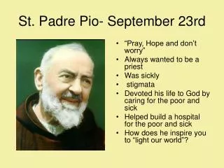 St. Padre Pio- September 23rd