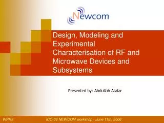 Design, Modeling and Experimental Characterisation of RF and Microwave Devices and Subsystems