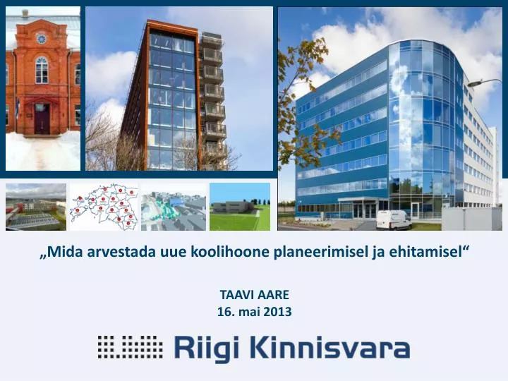 mida arvestada uue koolihoone planeerimisel ja ehitamisel taavi aare 16 mai 2013