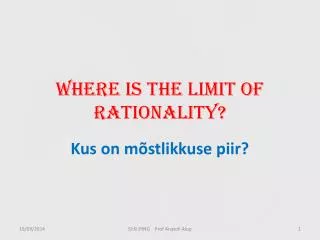 Where is the limit of rationality?