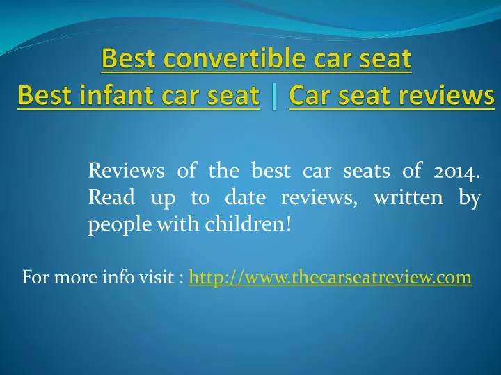 best convertible car seat best infant car seat car seat reviews