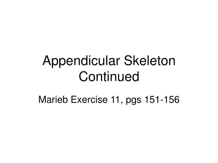 appendicular skeleton continued