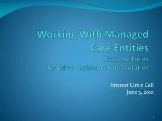 Working With Managed Care Entities Suzanne Fields Technical Assistance Collaborative