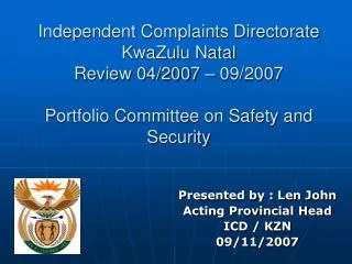 Presented by : Len John Acting Provincial Head ICD / KZN 09/11/2007