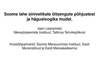 Soome lahe sinivetikate õitsengute põhjustest ja hägusloogika mudel. Jaan Laanemets