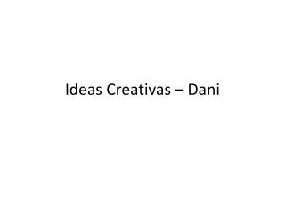 ideas creativas dani