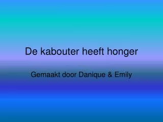 de kabouter heeft honger