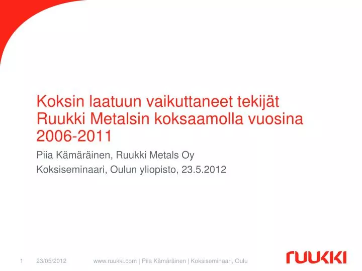 koksin laatuun vaikuttaneet tekij t ruukki metalsin koksaamolla vuosina 2006 2011