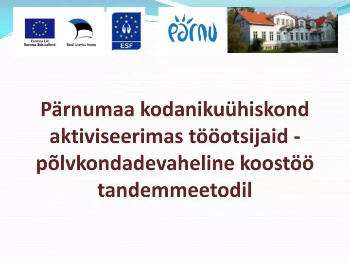 p rnumaa kodaniku hiskond aktiviseerimas t otsijaid p lvkondadevaheline koost tandemmeetodil