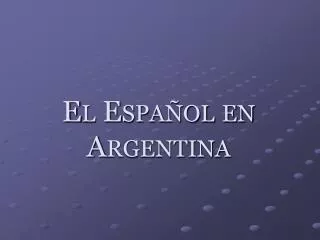 el espa ol en argentina