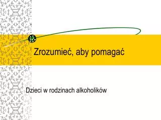 zrozumie aby pomaga