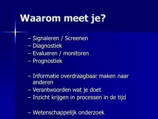 waarom meet je