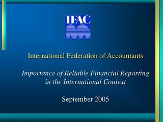 International Federation of Accountants Importance of Reliable Financial Reporting