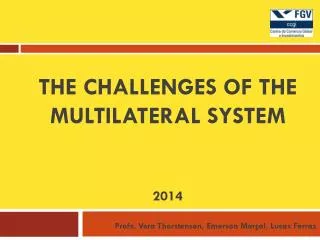 The challenges of the multilateral system 2014