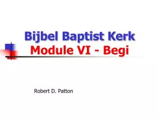 bijbel baptist kerk module vi begi