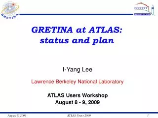 GRETINA at ATLAS: status and plan
