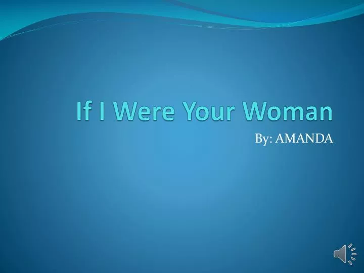if i were your woman